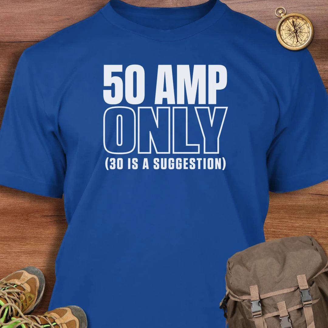 50 Amp Only T-Shirt