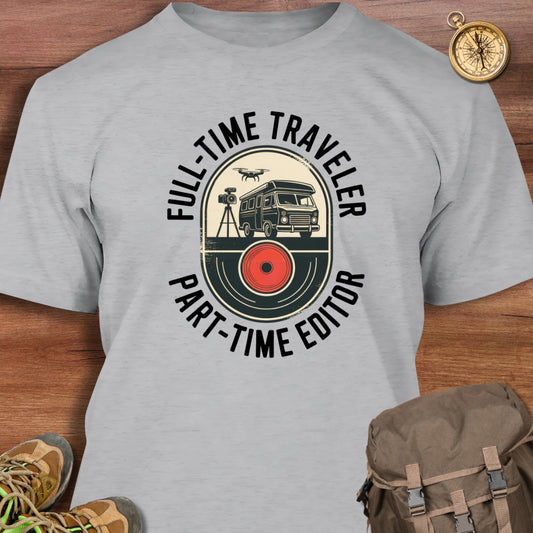 Full Time Traveler Part Time Editor T-Shirt