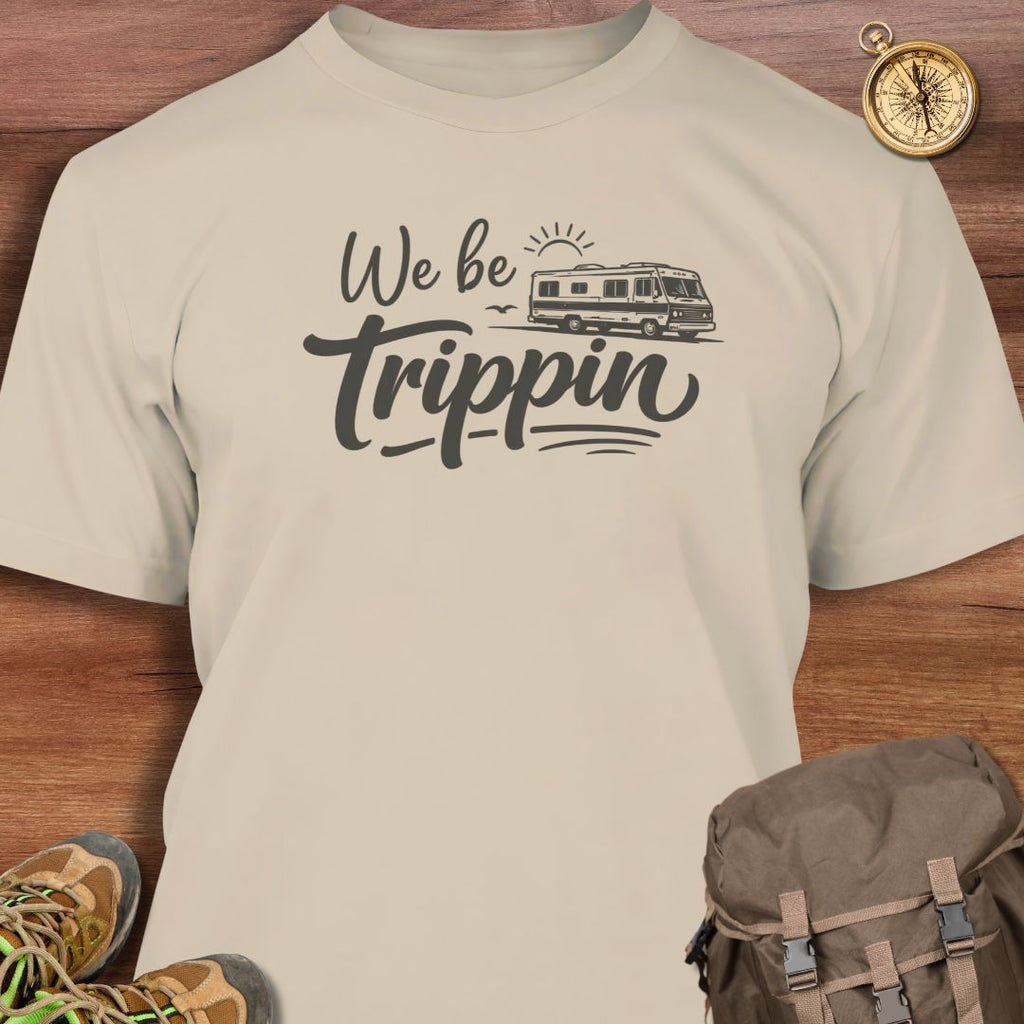 We Be Trippin' T-Shirt