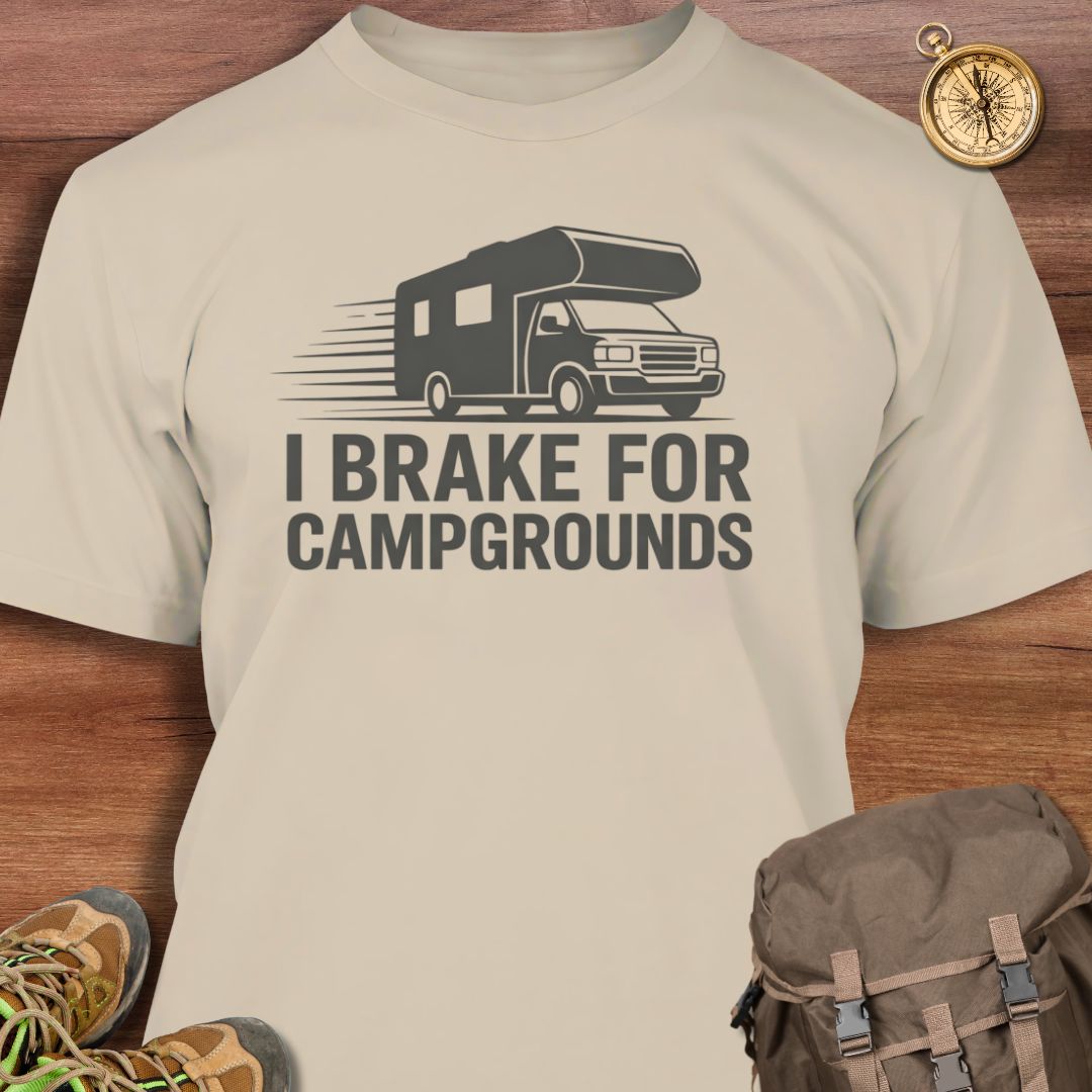 I Brake For Campgrounds T-Shirt