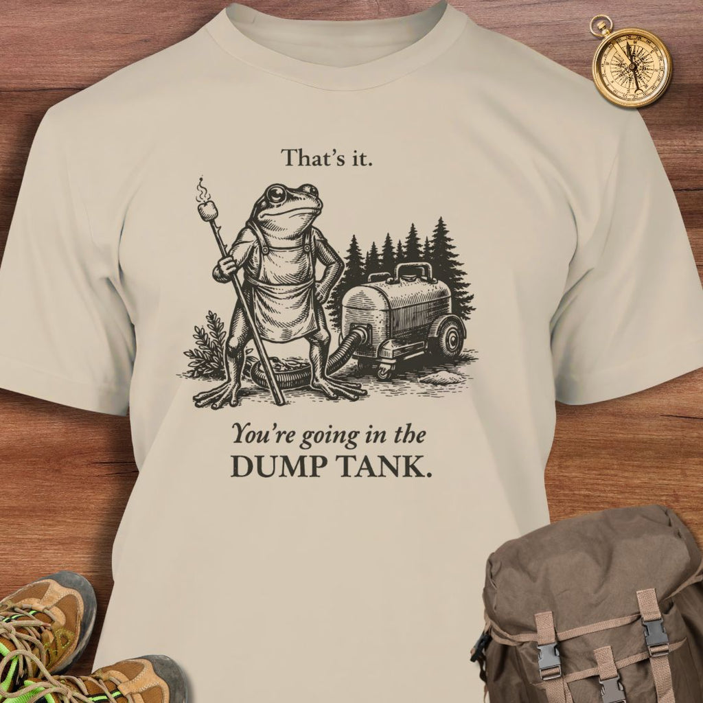 Going In Dump Tank T-Shirt