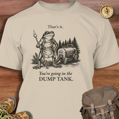 Going In Dump Tank T-Shirt