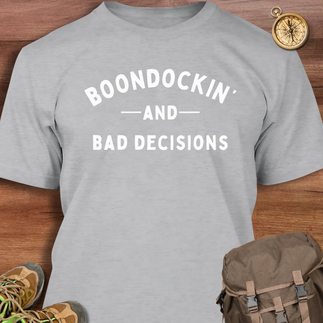 Boondockin' Bad Decisions T-Shirt