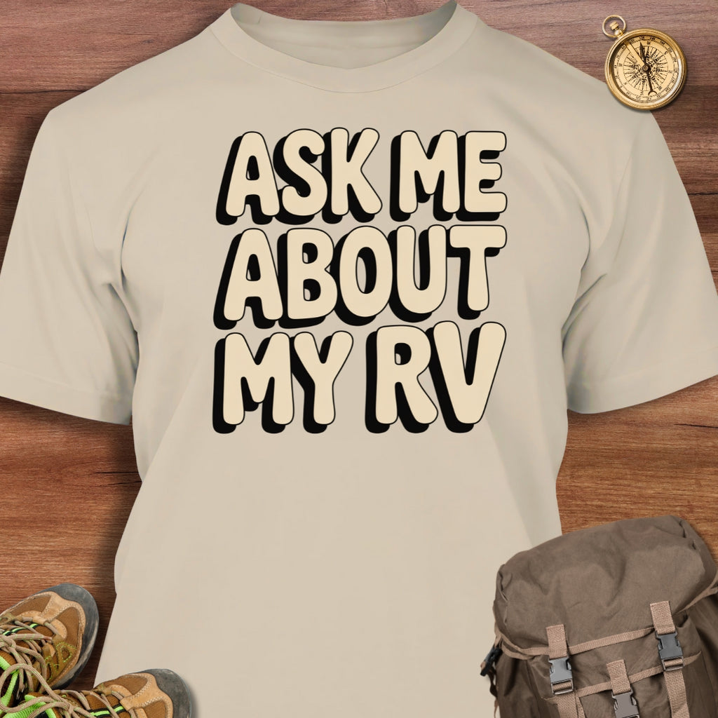Ask Me About My RV T-Shirt