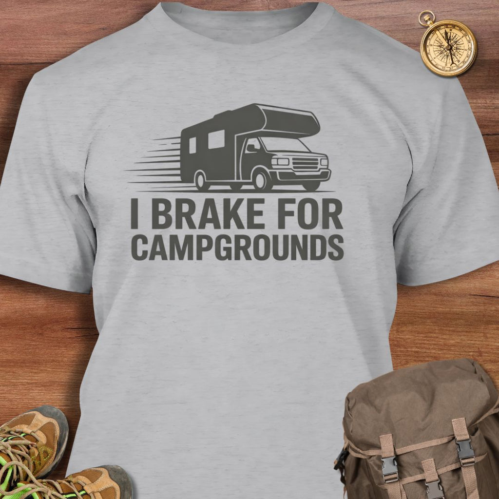 I Brake For Campgrounds T-Shirt