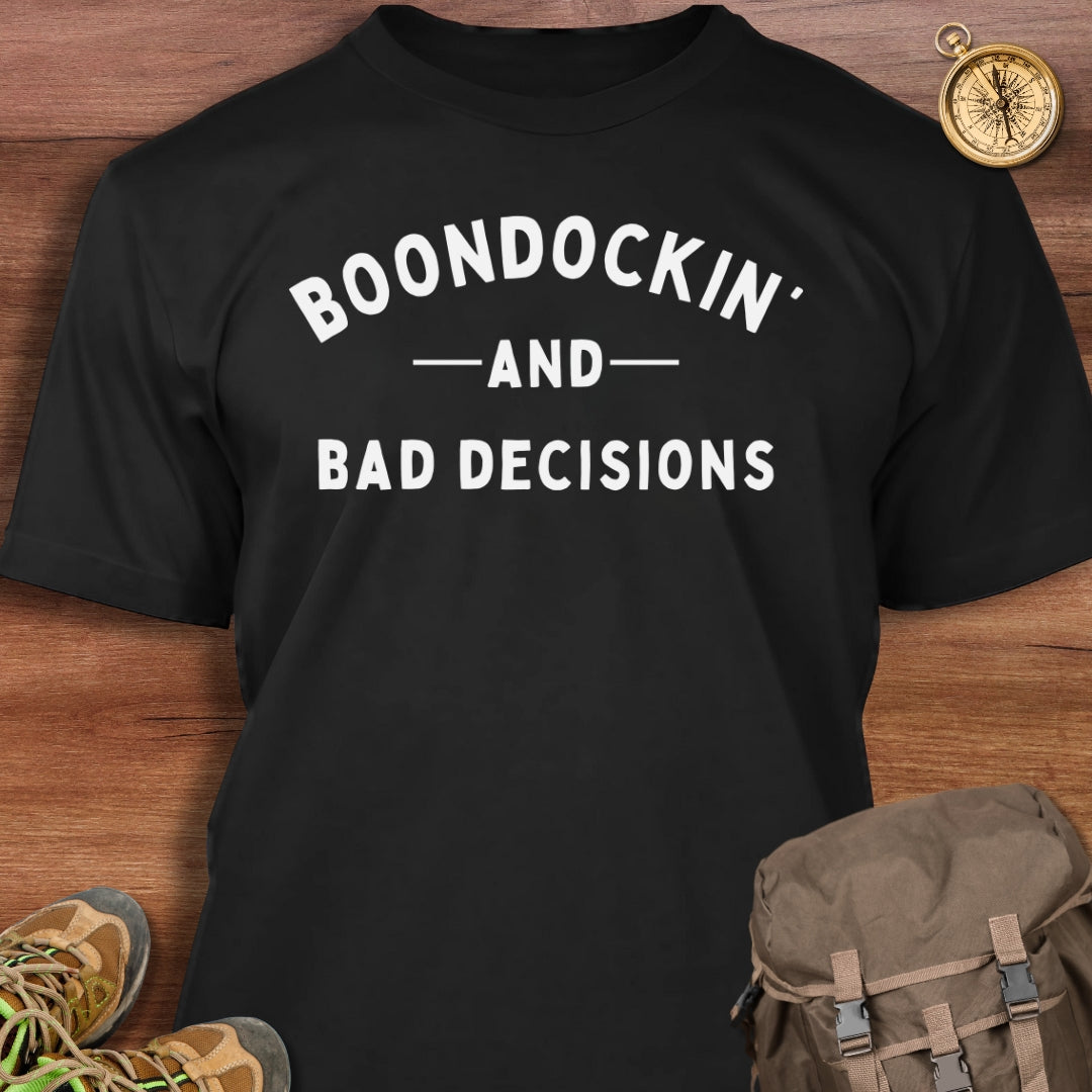 Boondockin' Bad Decisions T-Shirt