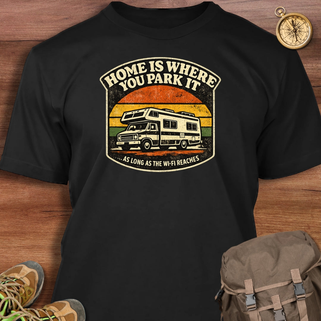 Home Is Where You Park It T-Shirt