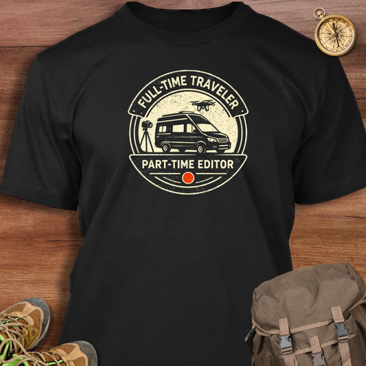 Full Time Traveler Part Time Editor T-Shirt