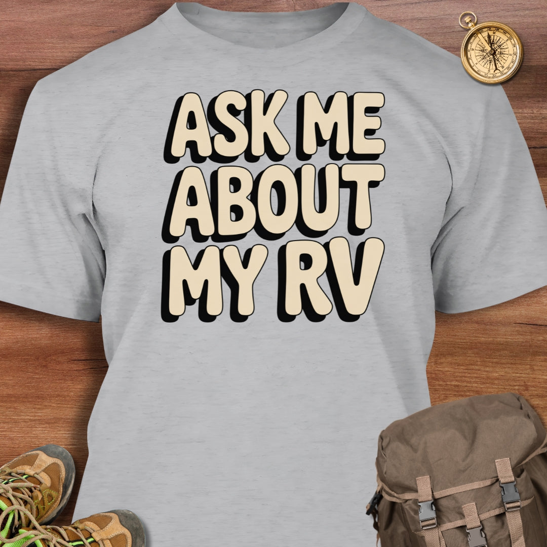 Ask Me About My RV T-Shirt