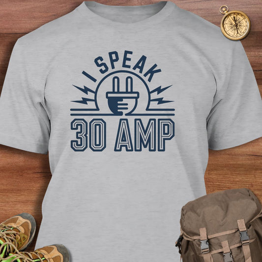 I Speak 30 Amp T-Shirt