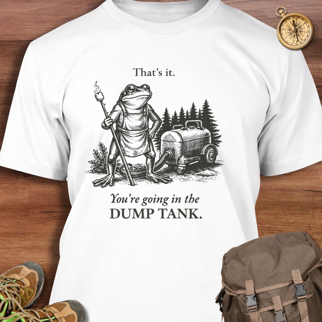 Going In Dump Tank T-Shirt
