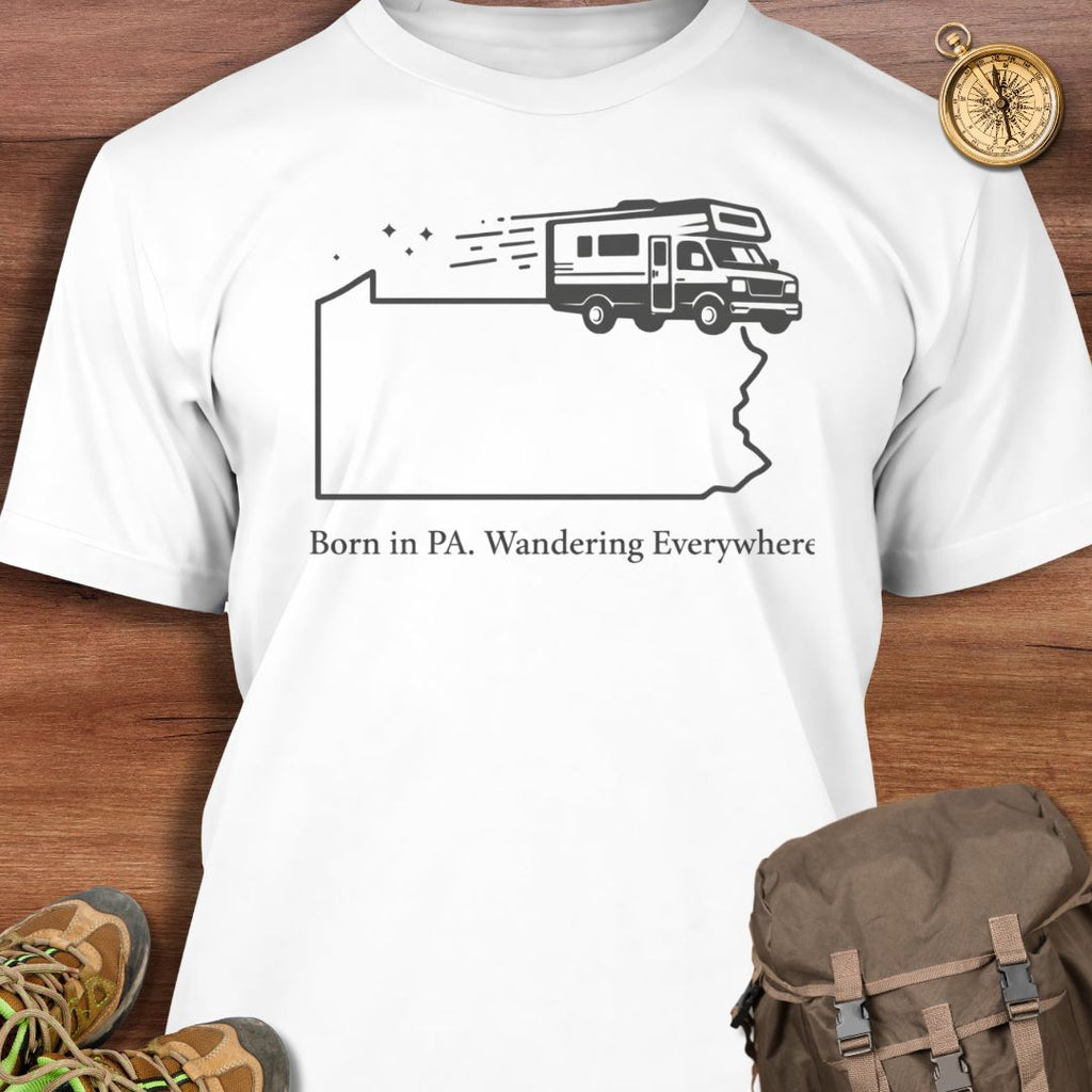 Born in PA Wandering Everywhere T-Shirt