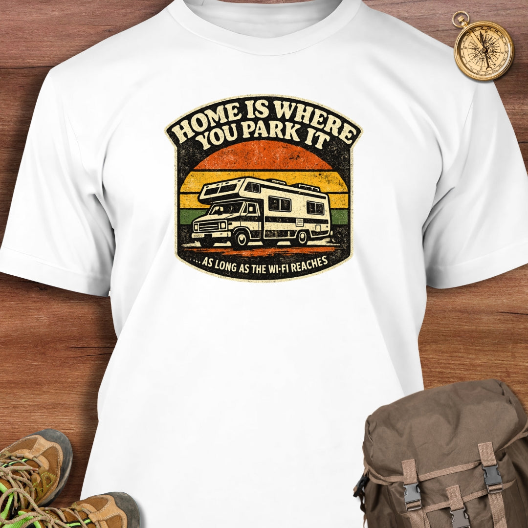 Home Is Where You Park It T-Shirt