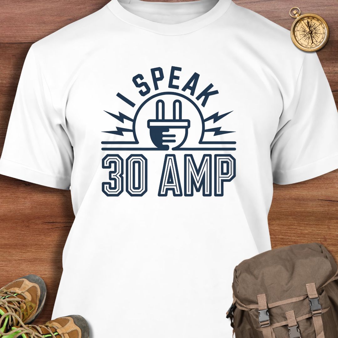 I Speak 30 Amp T-Shirt