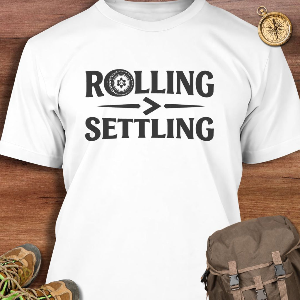 Rolling Greater Than Settling T-Shirt