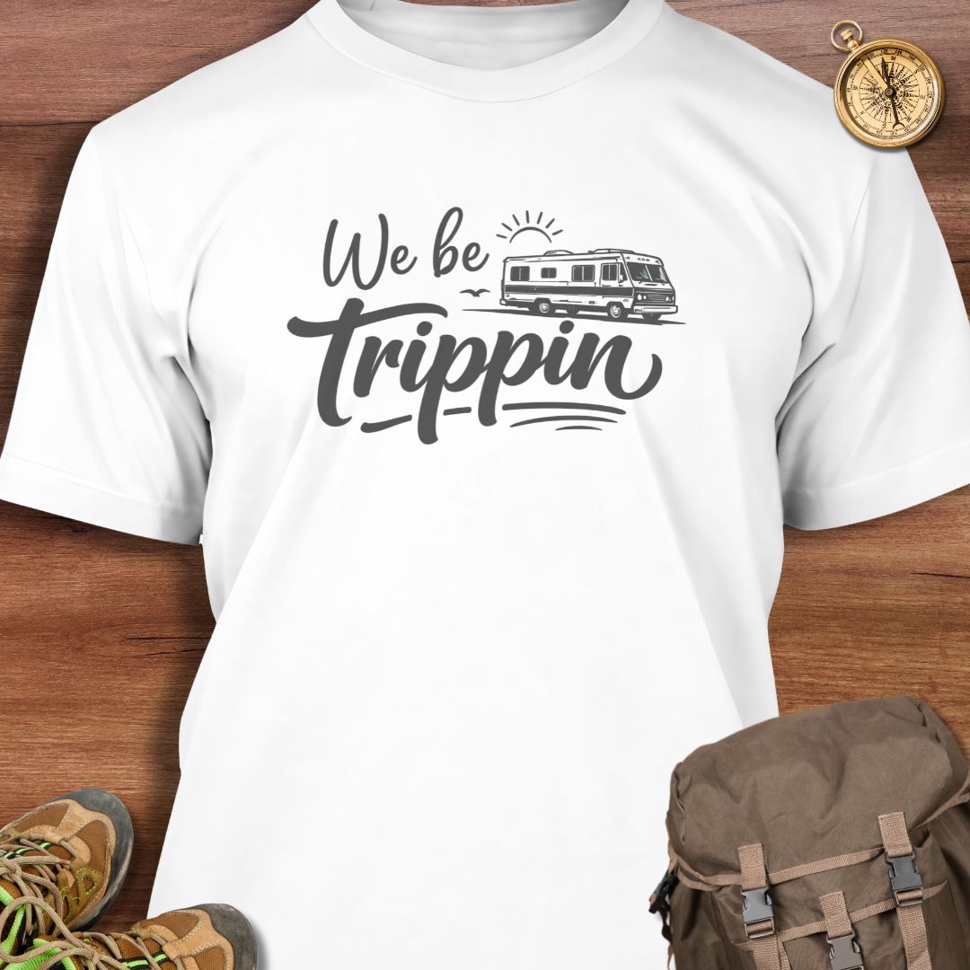 We Be Trippin' T-Shirt