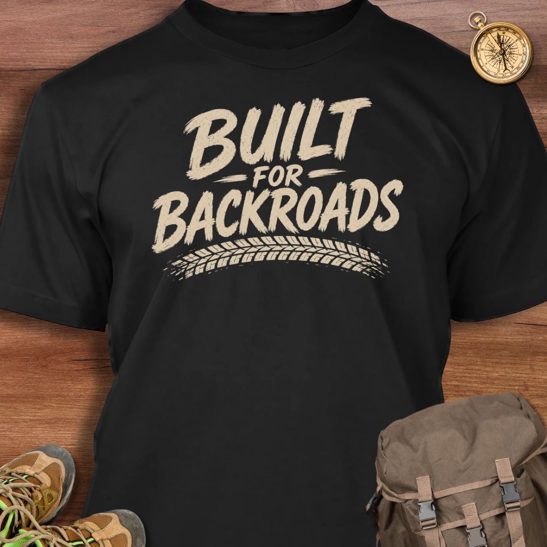 Built for Back Roads T-shirt