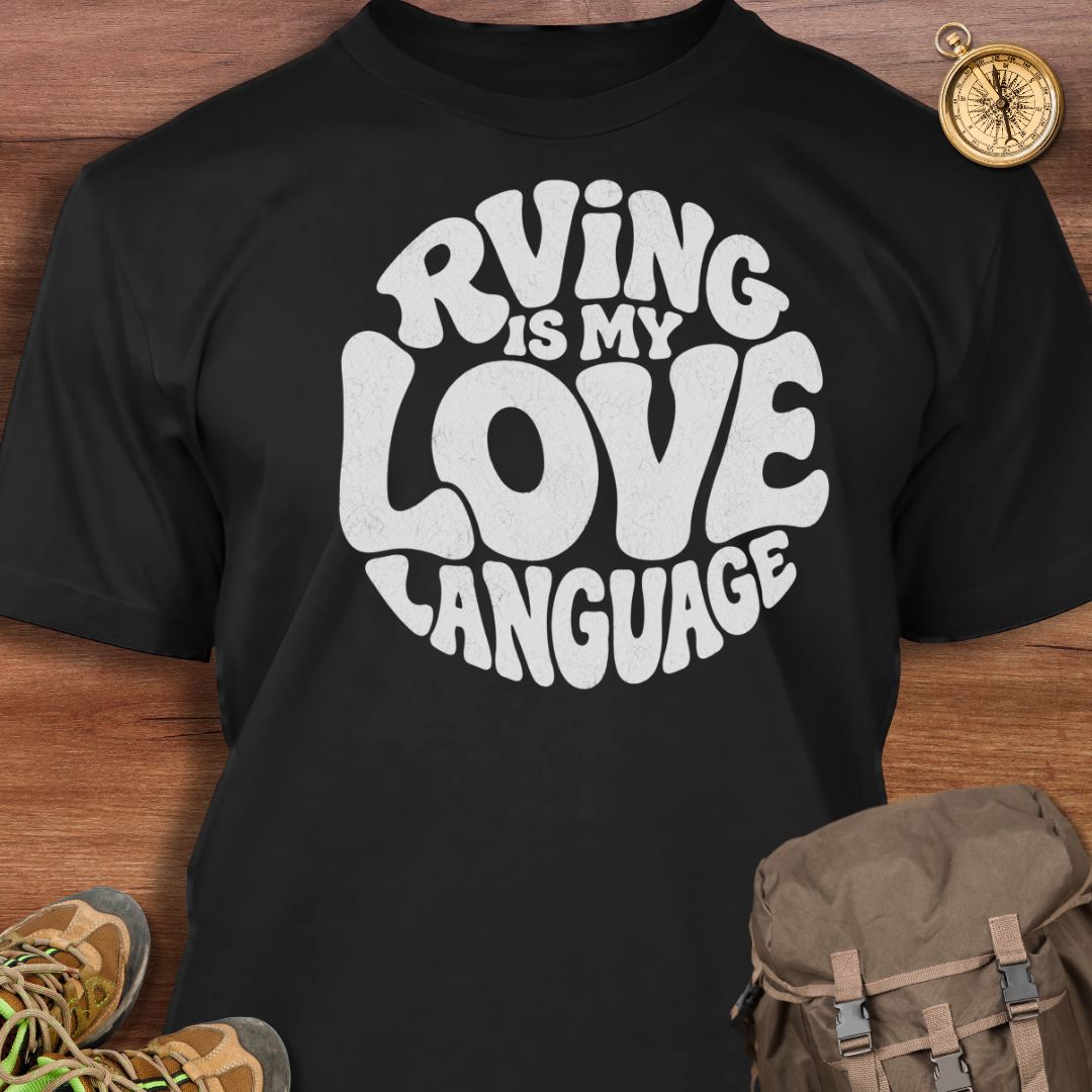 RVing Is My Love Language T-Shirt