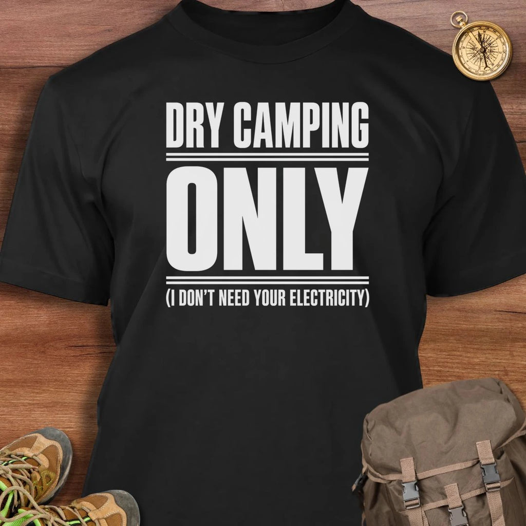 Dry Camping Only T-Shirt
