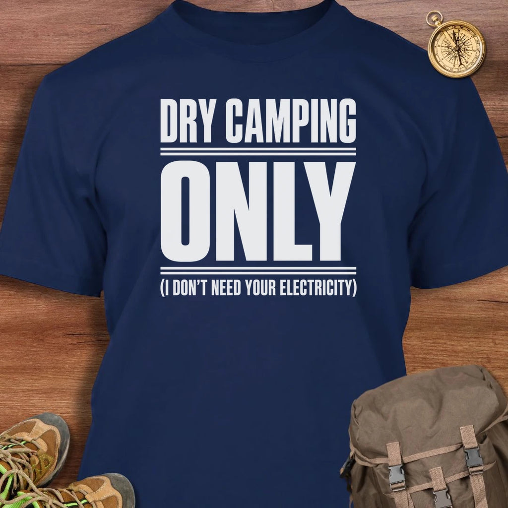 Dry Camping Only T-Shirt