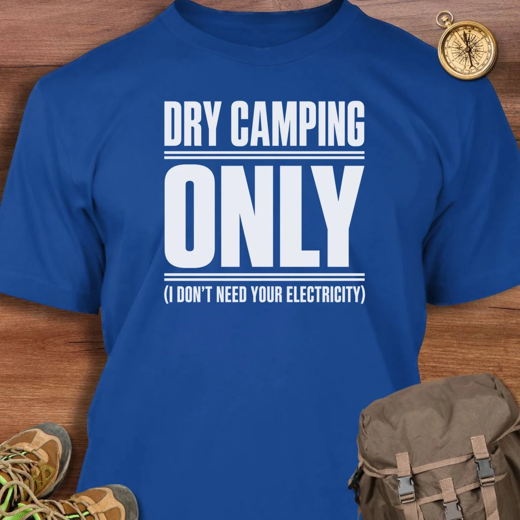 Dry Camping Only T-Shirt