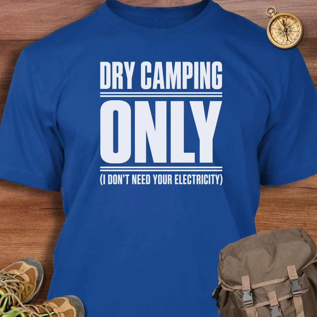 Dry Camping Only T-Shirt