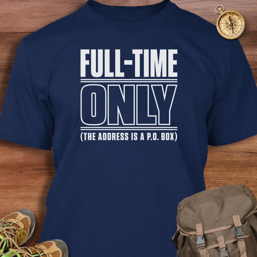 Full Time Only T-Shirt