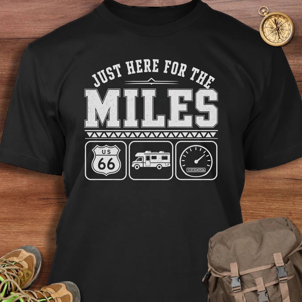 Just Here for Miles T-Shirt