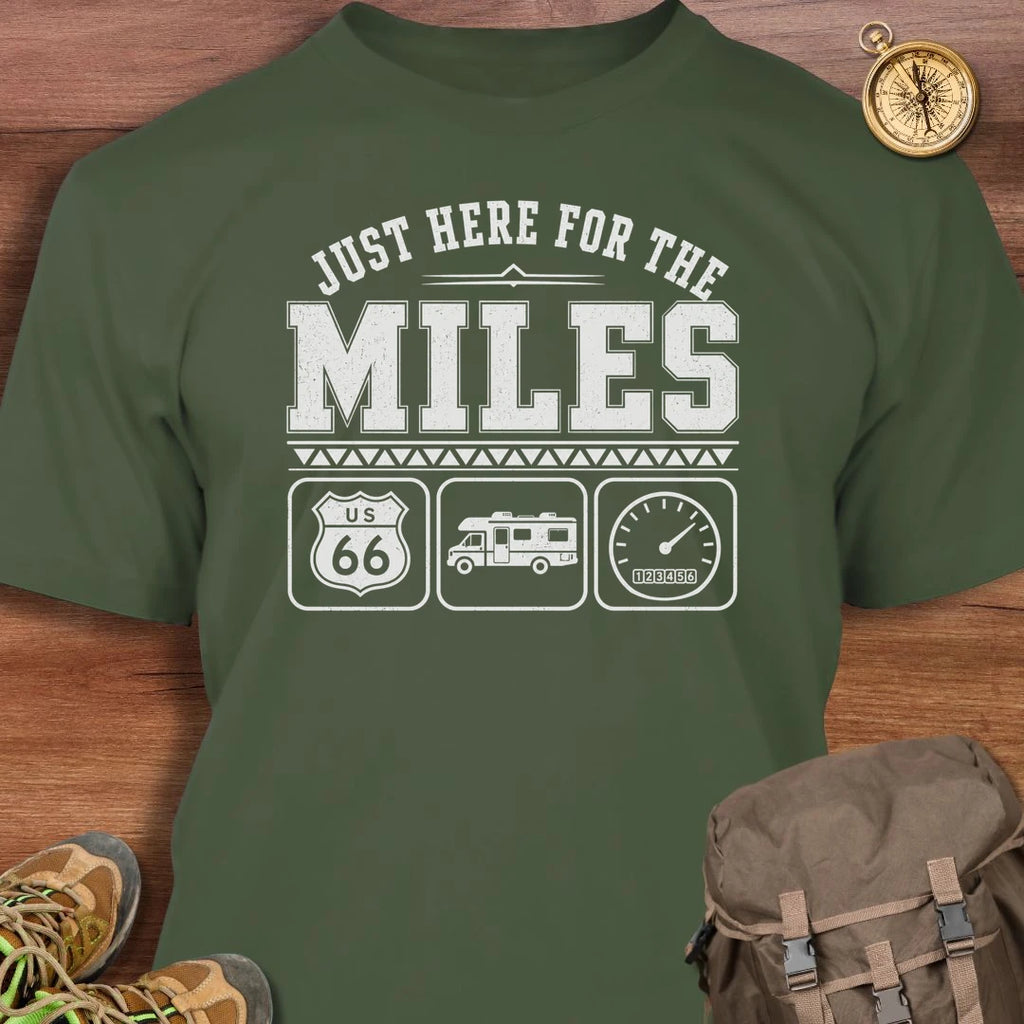 Just Here for Miles T-Shirt