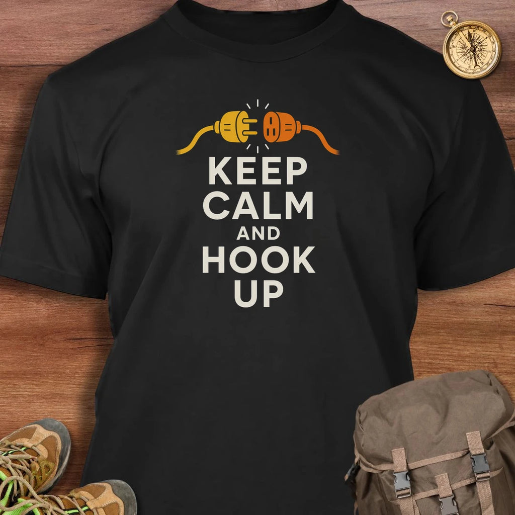 Keep Calm & Hook Up T-Shirt