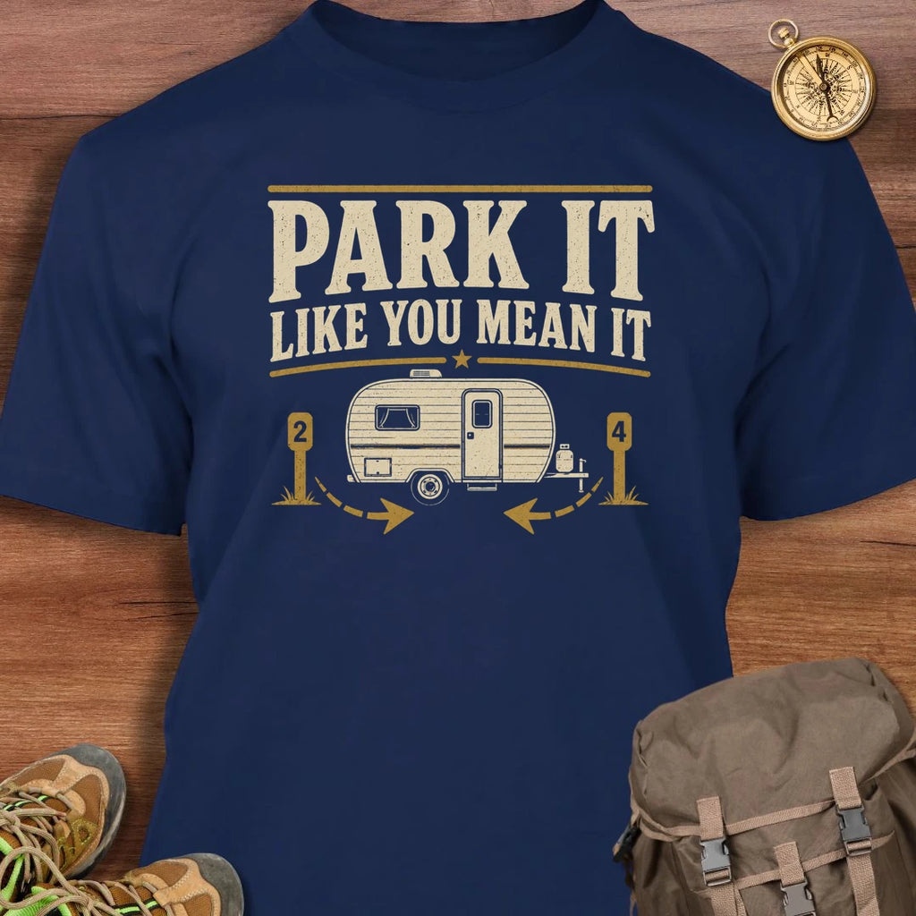 Park Like Mean It T-Shirt