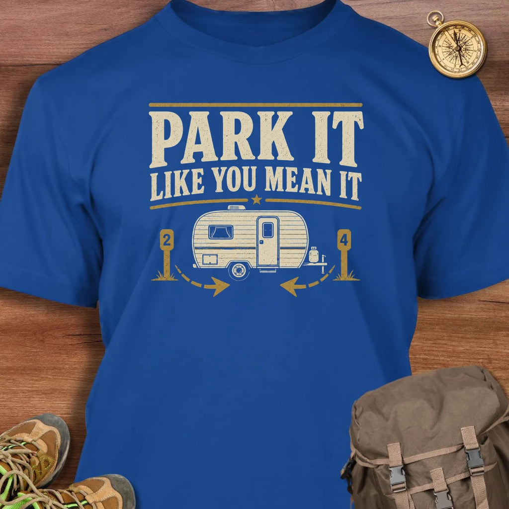 Park Like Mean It T-Shirt