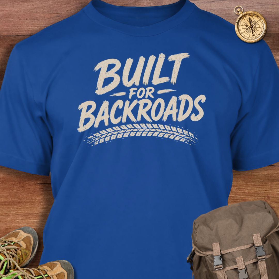 Built for Back Roads T-shirt