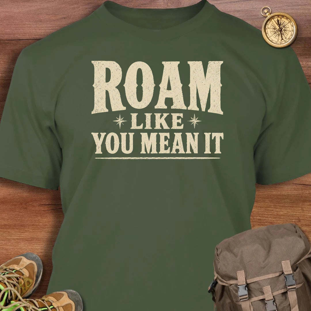 Roam Mean It T-Shirt
