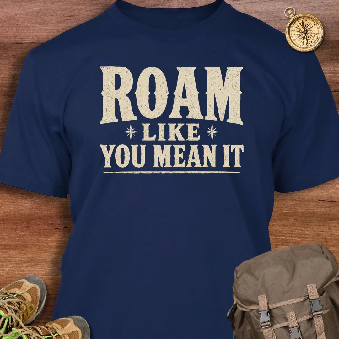 Roam Mean It T-Shirt