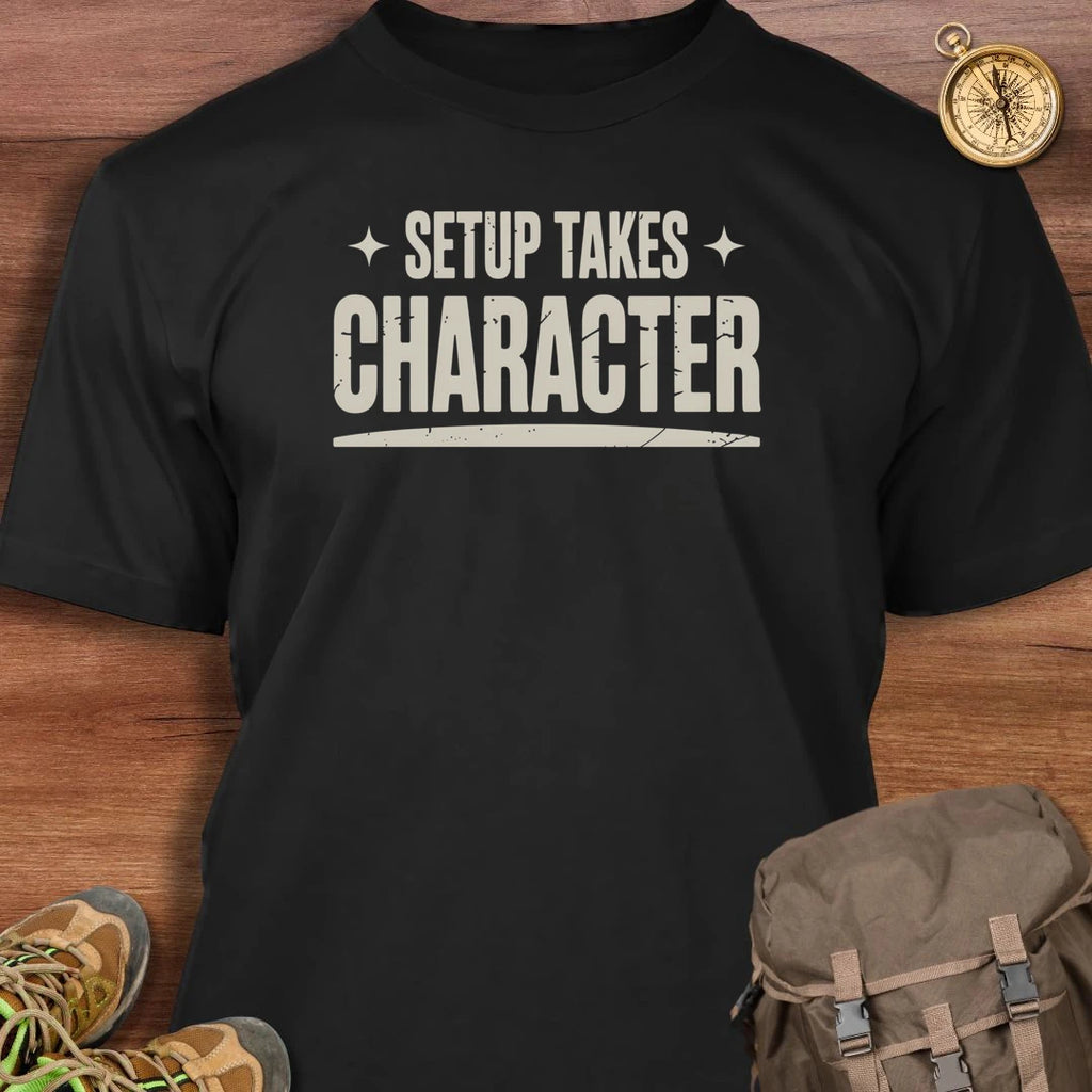 Setup Takes Character T-Shirt