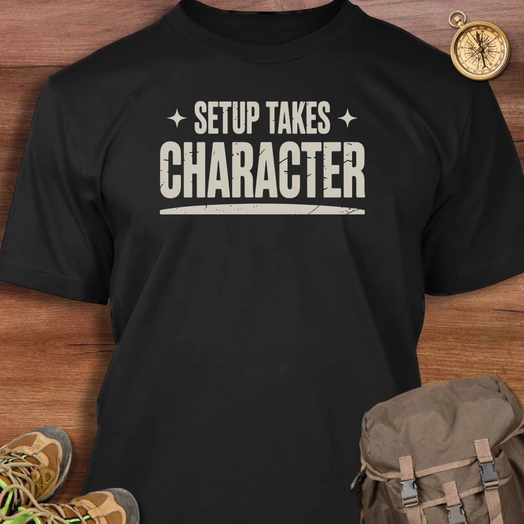 Setup Takes Character T-Shirt